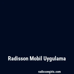 Radisson Mobil Uygulama